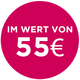 Im Wert von 55€