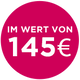 Im Wert von 145€