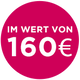 Im Wert von 160€