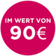 Im Wert von 90€
