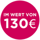 Im Wert von 130€