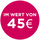 Im Wert von 45€